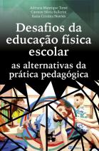 Desafios da educação física escolar: as alternativas da prática pedagógica