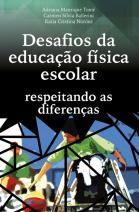 Desafios da educação física escolar: respeitando as diferenças