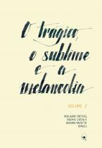 O trágico, o sublime e a melancolia