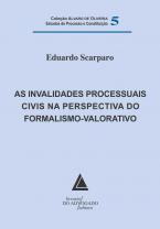 As Invalidades Processuais Civis na Perspectiva do Formalismo Valorativo