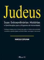 Judeus Suas Extraordinárias Histórias e Contribuições para o Progresso da Humanidade