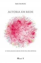 Autoria em Rede - Os novos processos autorais através das redes eletrônicas