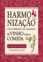 Harmonização – O Livro Definitivo do Casamento do Vinho com a Comida