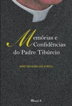 Memórias e confidencias do padre Tiburcio