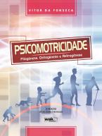 Psicomotricidade: Filogênese, ontogênese e retrogênese
