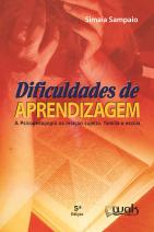 Dificuldades de aprendizagem Ed. 05; A psicopedagogia na relação sujeito, família e escola eBook Kindle