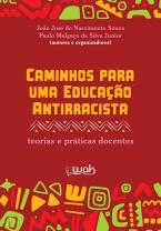 Caminhos Para Uma Educação Antirracista 