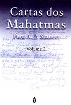 Cartas dos Mahatmas para A.P. Sinnett Vol. I