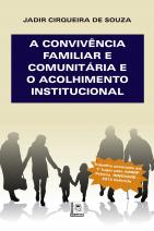 A convivência familiar e comunitária e o acolhimento institucional
