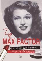 Max Factor: O Homem que Mudou as Faces do Mundo