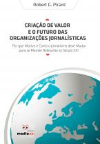 Criação de Valor e o Futuro das Organizações Jornalísticas 