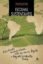 Escolhas Sustentáveis - Discutindo Biodiversidade, Uso da Terra, Água e Aquecimento Global