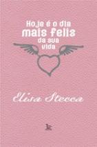 Hoje É o Dia Mais Feliz da Sua Vida