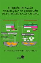 Medição de vazão multifásica na produção de petróleo e gás natural